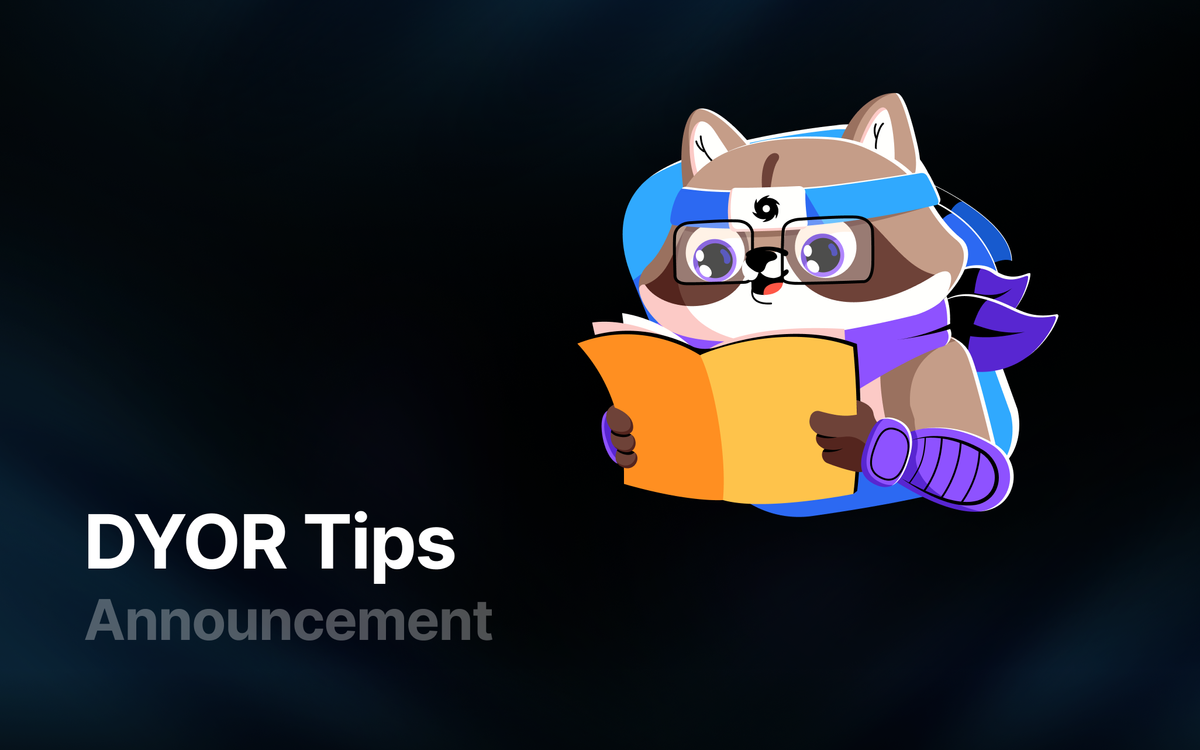 We are launching DYOR Tips