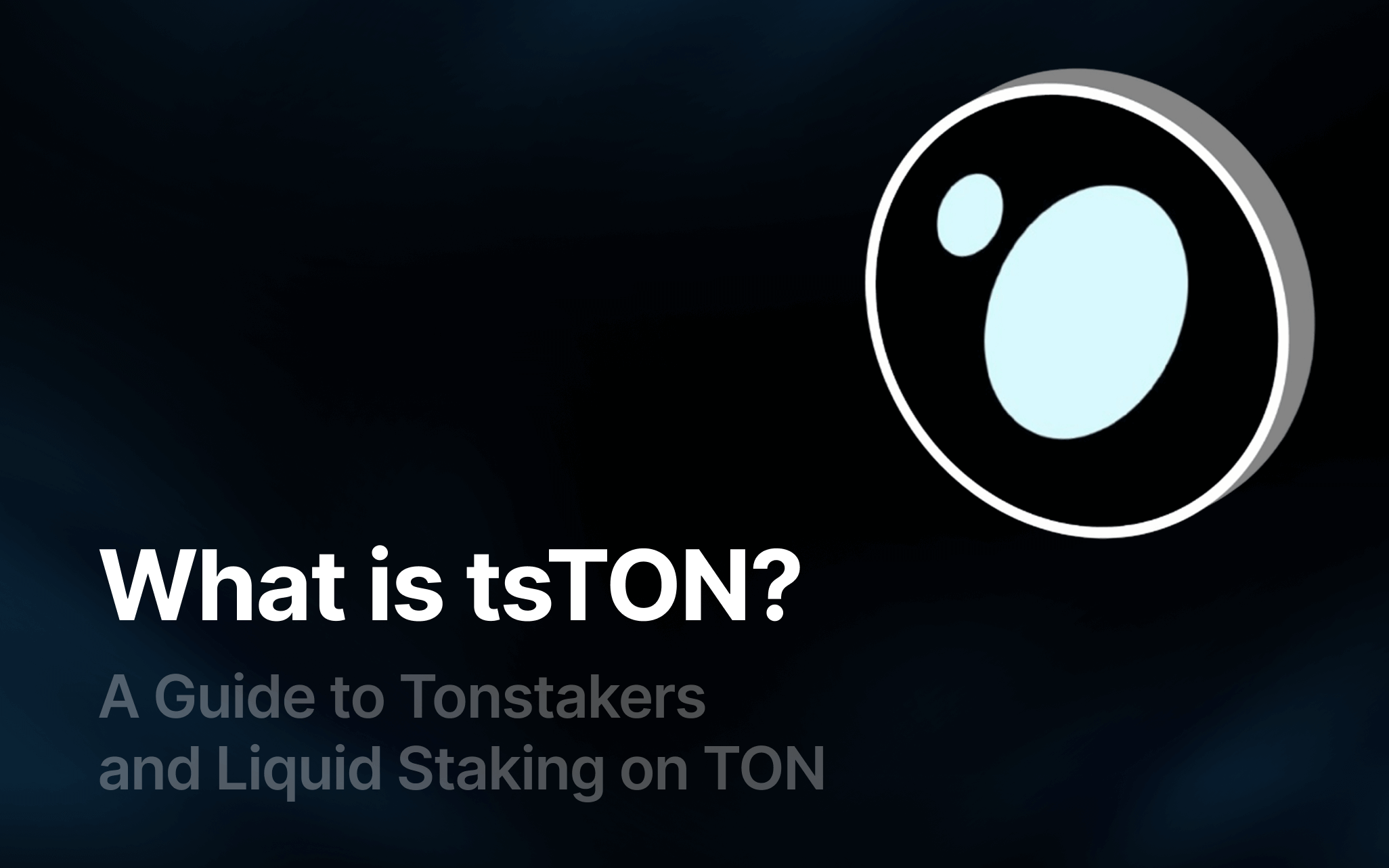 What is tsTON? A Guide to Tonstakers and Liquid Staking on TON