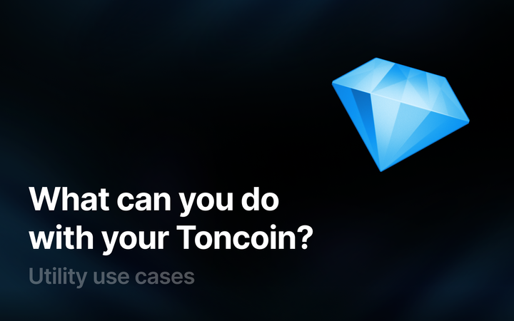 What Can You Do with Toncoin ($TON)? Real Utility Use Cases