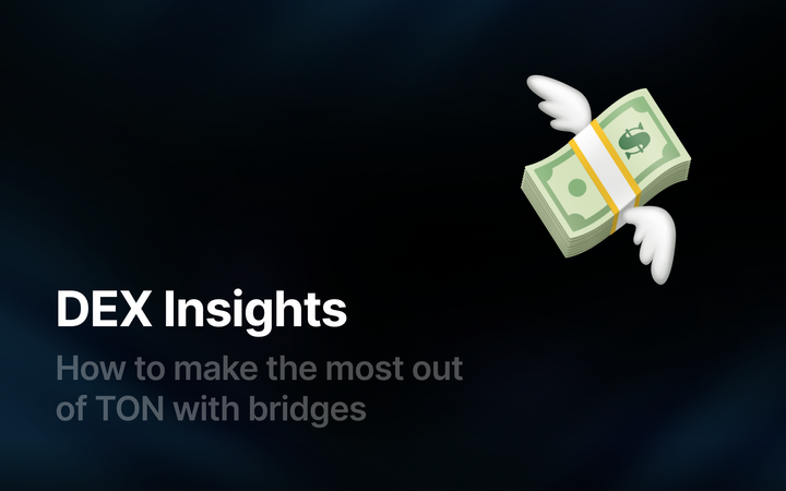 DEX Insights: How to make the most out of TON with bridges