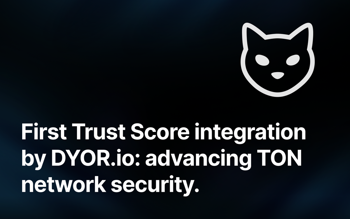 Первая интеграция Trust Score от DYOR.io: новый шаг к безопасности сети TON